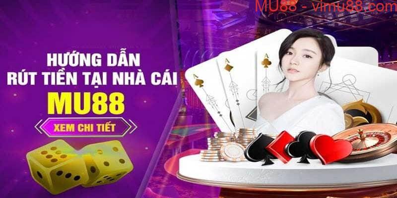 Quy trình rút tiền MU88